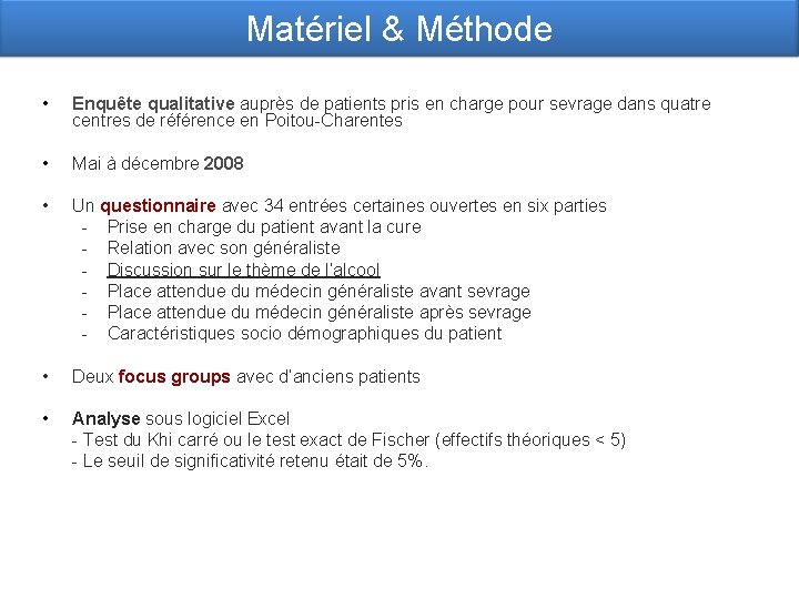 Matériel & Méthode • Enquête qualitative auprès de patients pris en charge pour sevrage