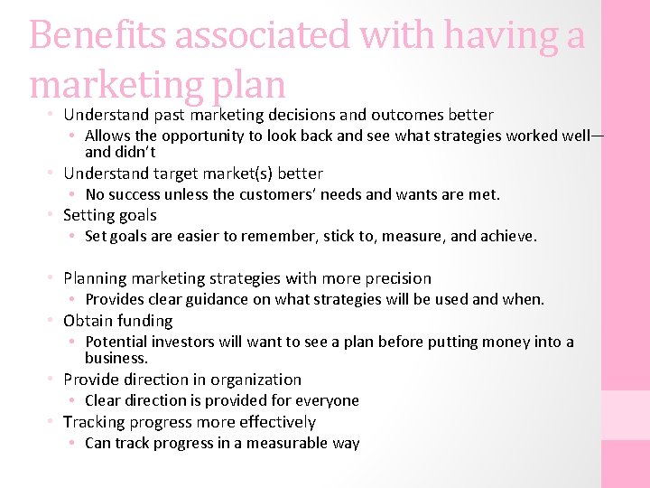 Benefits associated with having a marketing plan • Understand past marketing decisions and outcomes