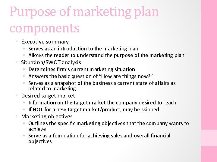 Purpose of marketing plan components • Executive summary • Serves as an introduction to
