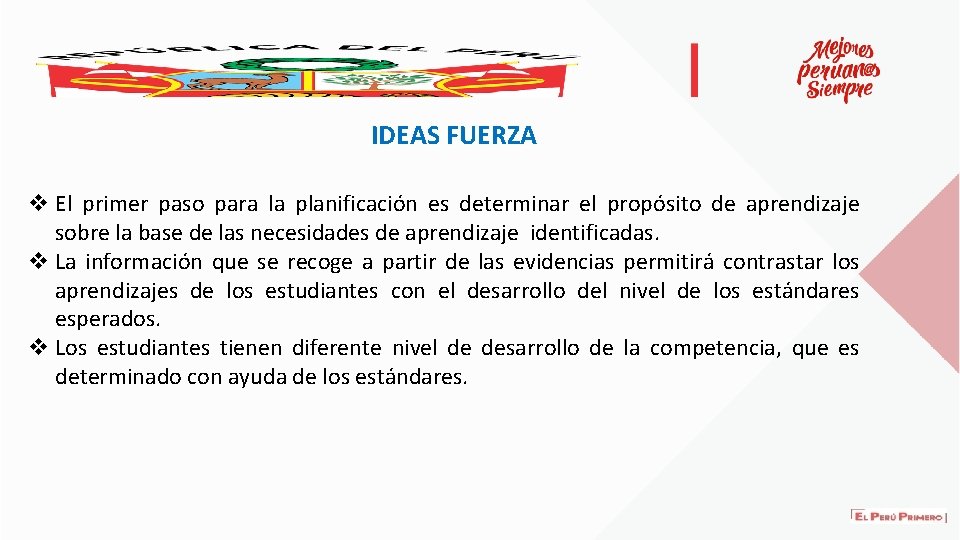 IDEAS FUERZA v El primer paso para la planificación es determinar el propósito de