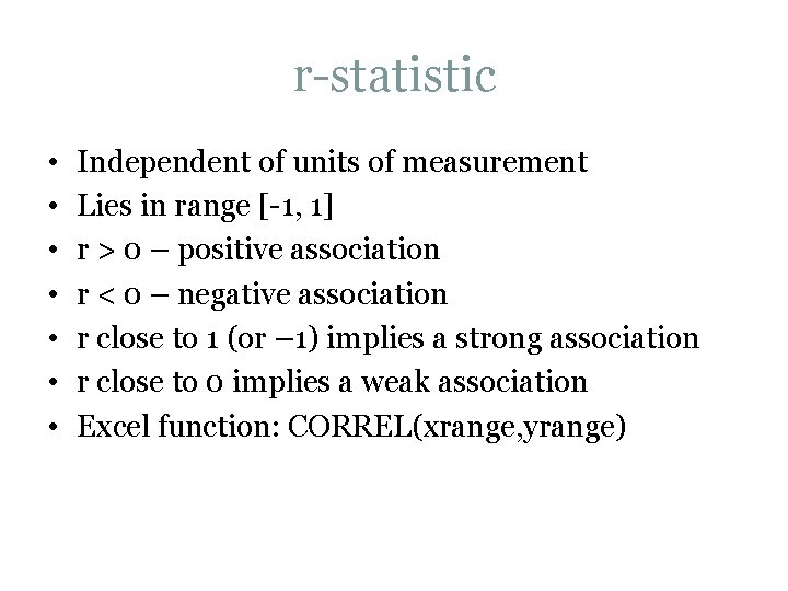 r-statistic • • Independent of units of measurement Lies in range [-1, 1] r