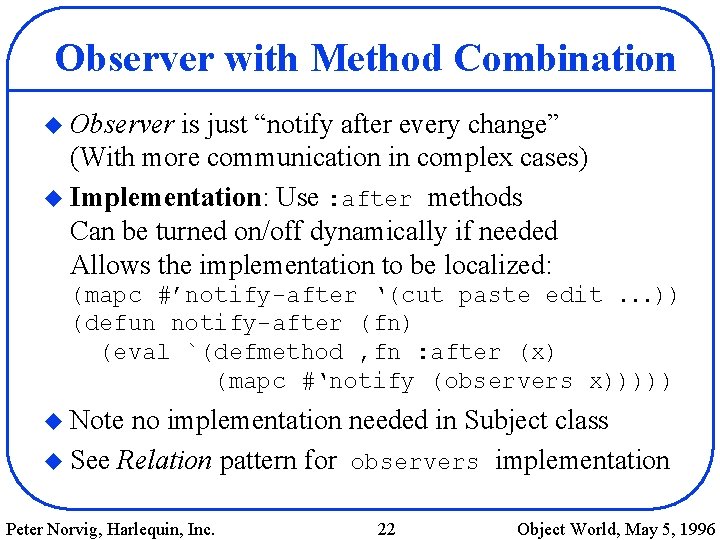 Observer with Method Combination u Observer is just “notify after every change” (With more