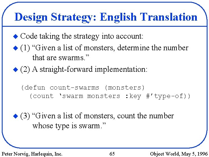 Design Strategy: English Translation u Code taking the strategy into account: u (1) “Given