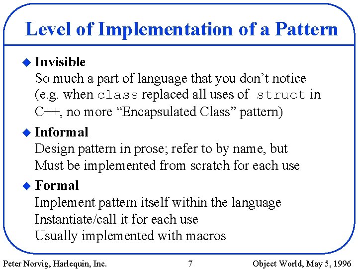 Level of Implementation of a Pattern u Invisible So much a part of language