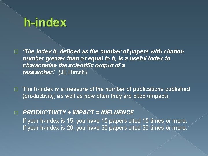 h-index � ‘The index h, defined as the number of papers with citation number