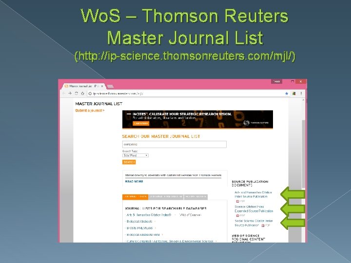 Wo. S – Thomson Reuters Master Journal List (http: //ip-science. thomsonreuters. com/mjl/) 