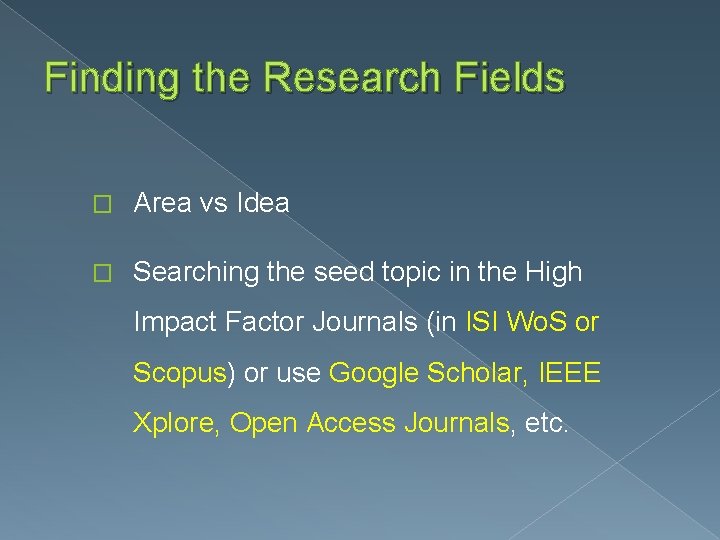 Finding the Research Fields � Area vs Idea � Searching the seed topic in