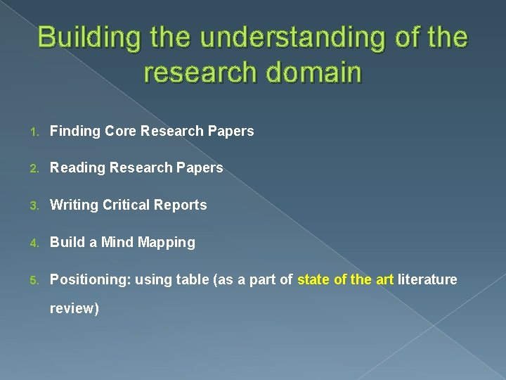 Building the understanding of the research domain 1. Finding Core Research Papers 2. Reading