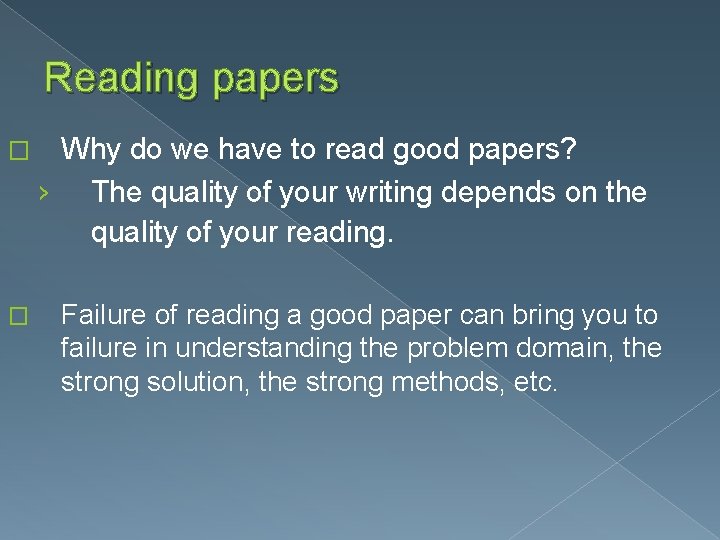 Reading papers � � Why do we have to read good papers? › The