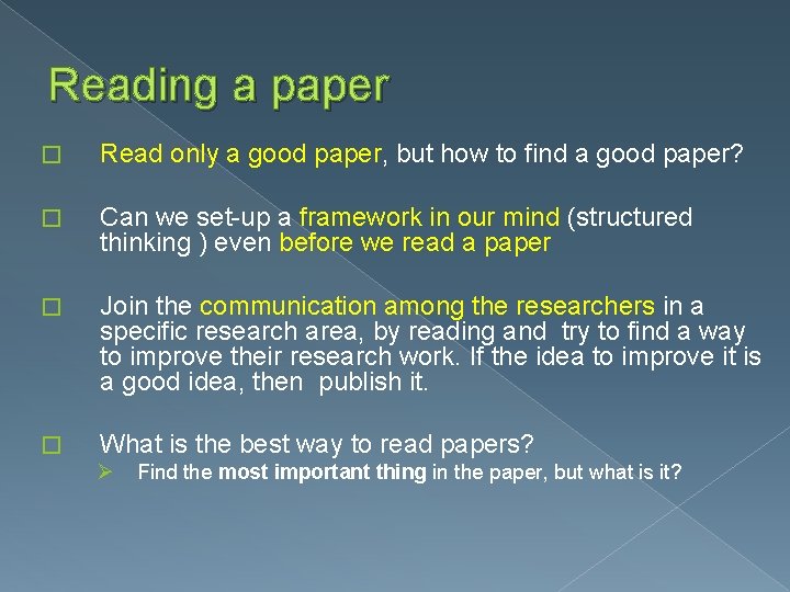 Reading a paper � Read only a good paper, but how to find a