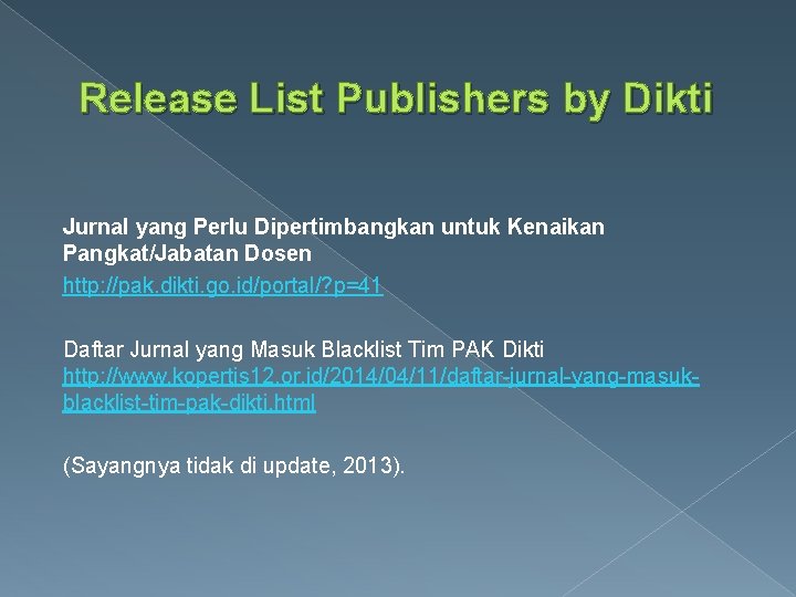 Release List Publishers by Dikti Jurnal yang Perlu Dipertimbangkan untuk Kenaikan Pangkat/Jabatan Dosen http: