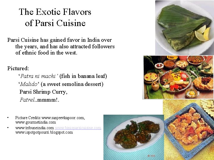 The Exotic Flavors of Parsi Cuisine has gained favor in India over the years,