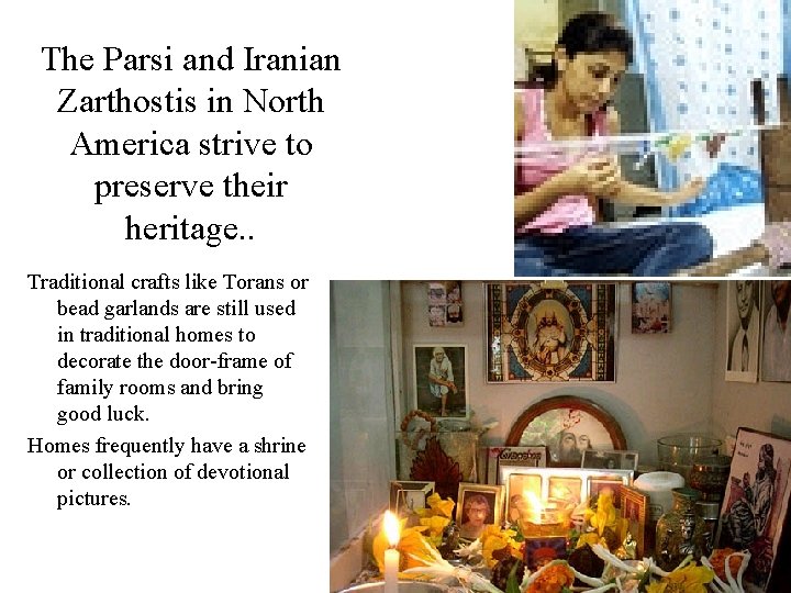 The Parsi and Iranian Zarthostis in North America strive to preserve their heritage. .