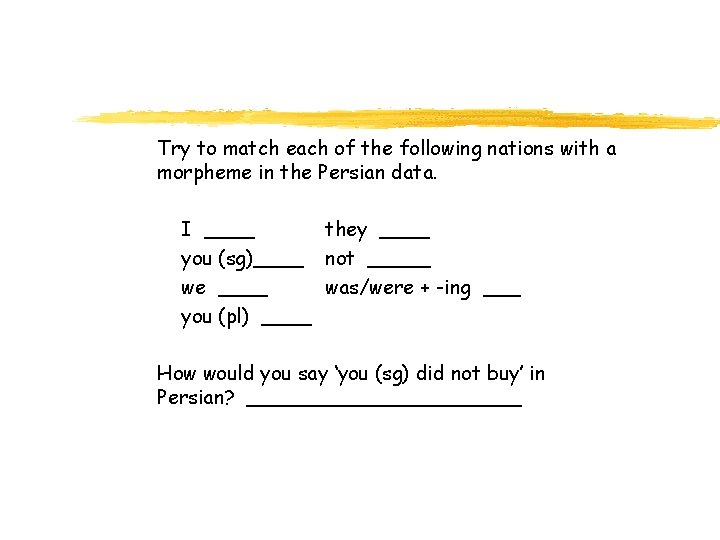 Try to match each of the following nations with a morpheme in the Persian