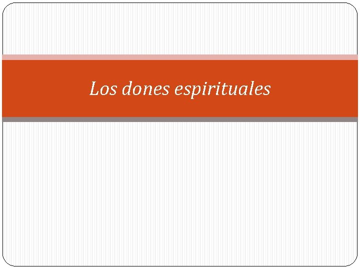 Los dones espirituales 