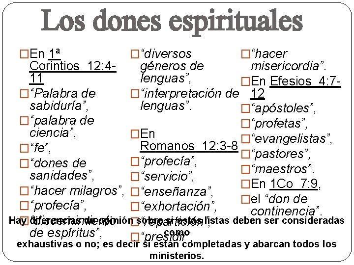 Los dones espirituales �En 1ª �“diversos �“hacer Corintios_12: 4 géneros de misericordia”. 11 lenguas”,