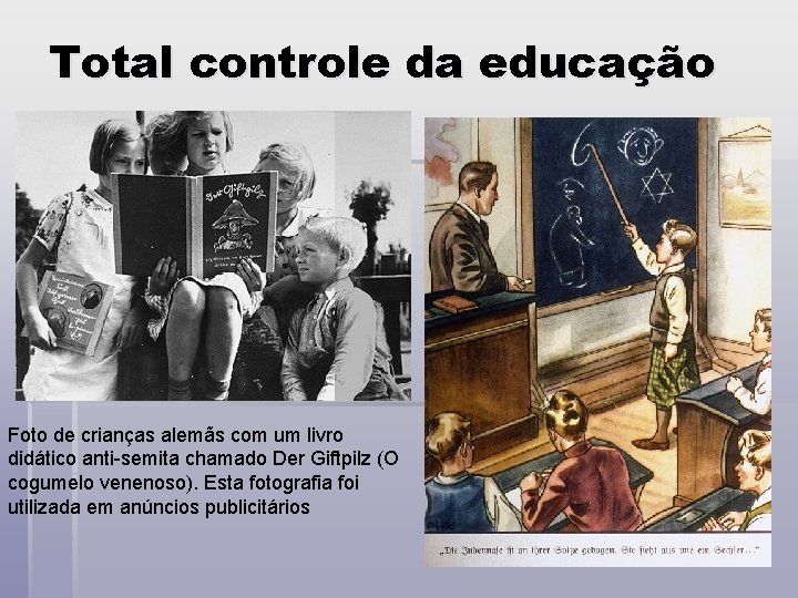 Total controle da educação Foto de crianças alemãs com um livro didático anti-semita chamado