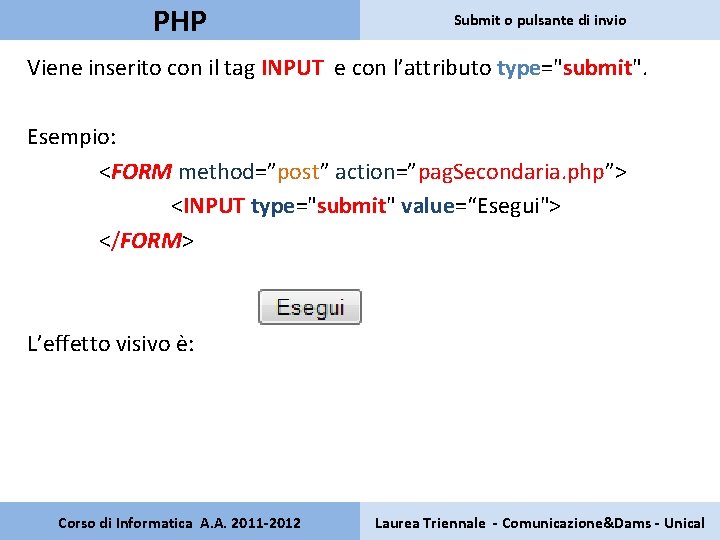 PHP Submit o pulsante di invio Viene inserito con il tag INPUT e con