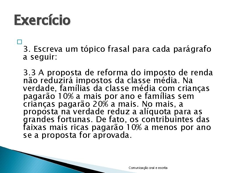 Exercício � 3. Escreva um tópico frasal para cada parágrafo a seguir: 3. 3