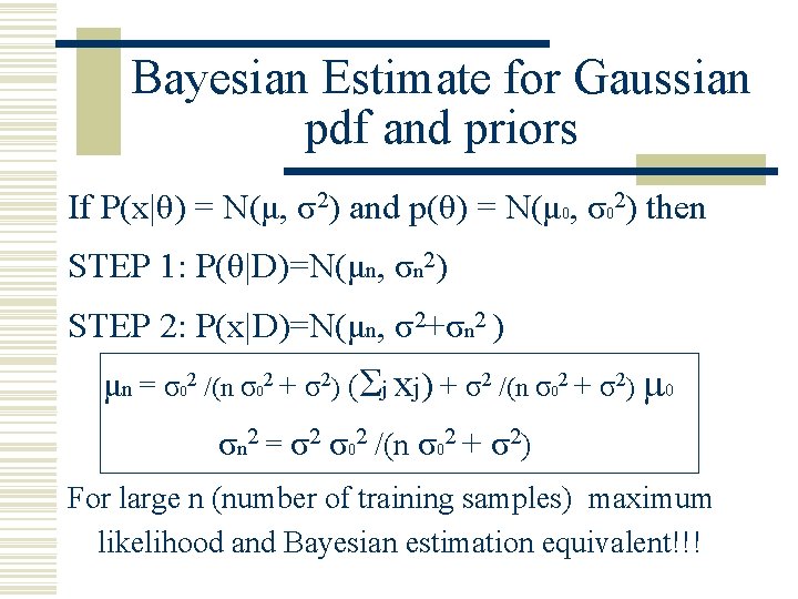 Bayesian Estimate for Gaussian pdf and priors If P(x|θ) = Ν(μ, σ2) and p(θ)