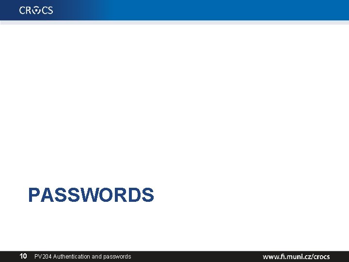PASSWORDS 10 PV 204 Authentication and passwords 