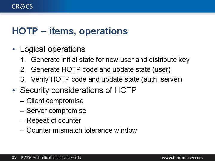 HOTP – items, operations • Logical operations 1. Generate initial state for new user