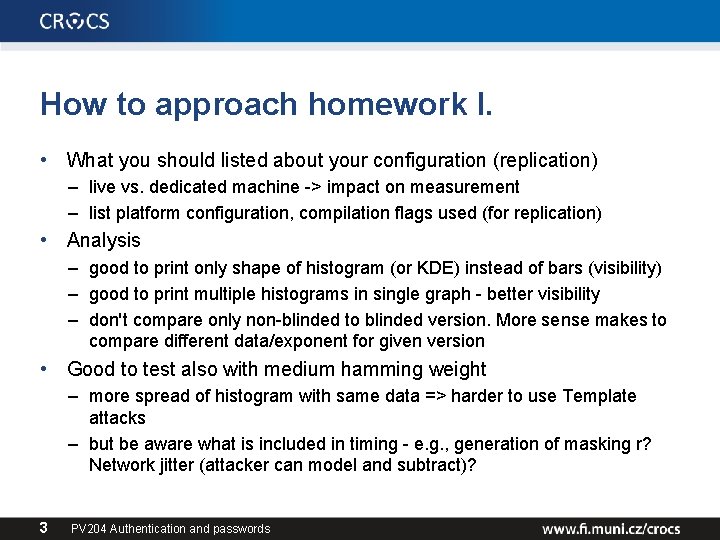 How to approach homework I. • What you should listed about your configuration (replication)