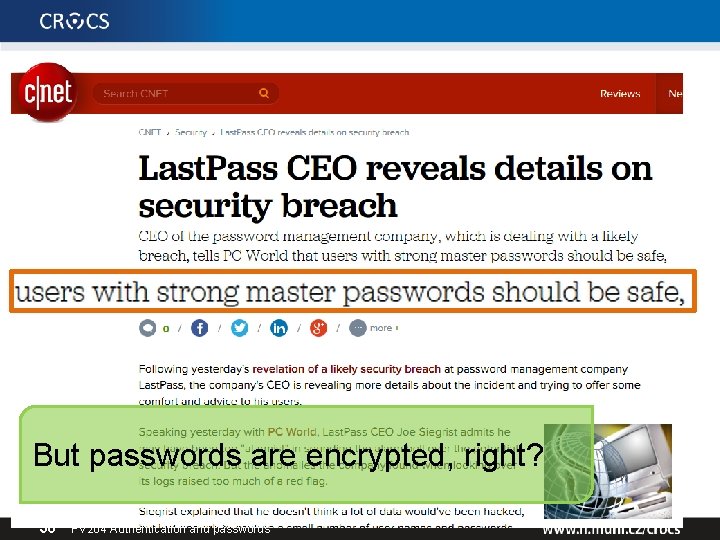 But passwords are encrypted, right? 38 PV 204 Authentication and passwords 