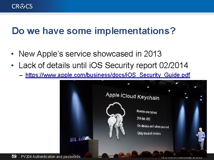 Do we have some implementations? • New Apple’s service showcased in 2013 • Lack