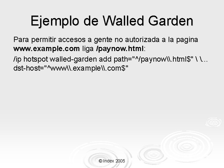 Ejemplo de Walled Garden Para permitir accesos a gente no autorizada a la pagina