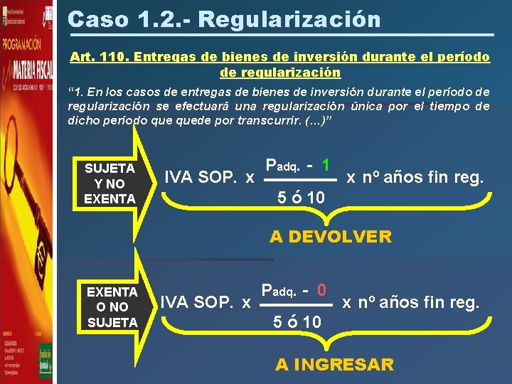 Caso 1. 2. - Regularización Art. 110. Entregas de bienes de inversión durante el