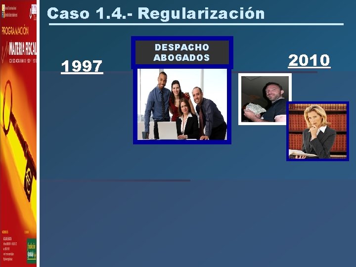 Caso 1. 4. - Regularización 1997 DESPACHO ABOGADOS 2010 