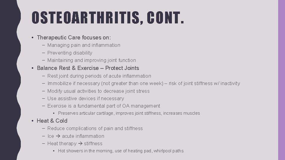 OSTEOARTHRITIS, CONT. • Therapeutic Care focuses on: – Managing pain and inflammation – Preventing