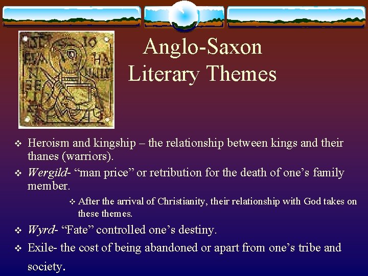 Anglo-Saxon Literary Themes v v Heroism and kingship – the relationship between kings and