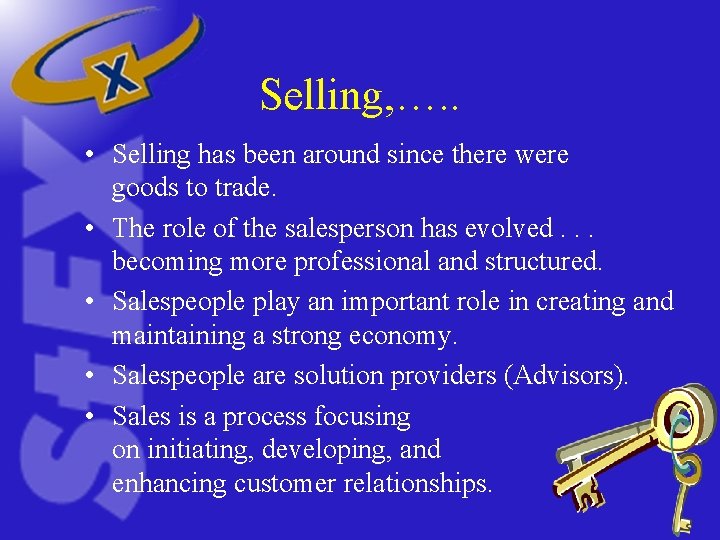 Selling, …. . • Selling has been around since there were goods to trade. Selling, …. . • Selling has been around since there were goods to trade.