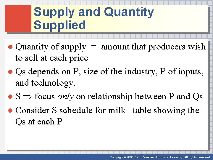 Supply and Quantity Supplied ● Quantity of supply = amount that producers wish to