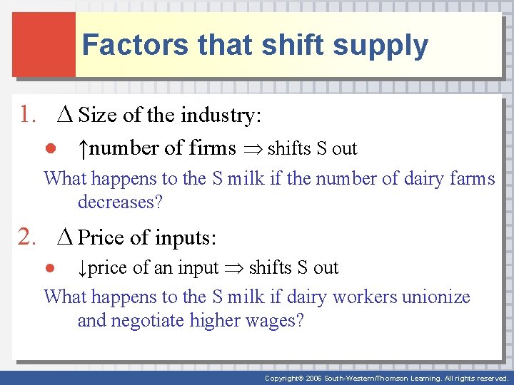 Factors that shift supply 1. Size of the industry: ● ↑number of firms shifts