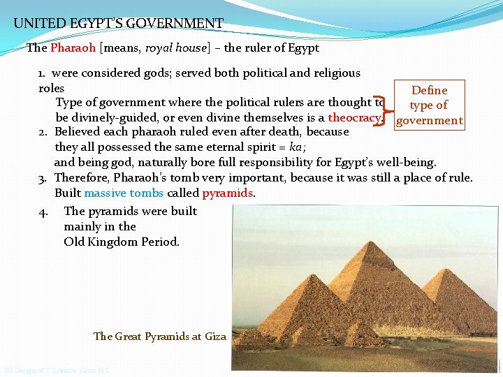 UNITED EGYPT’S GOVERNMENT The Pharaoh [means, royal house] – the ruler of Egypt 1.