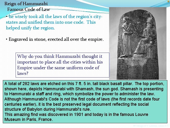 Reign of Hammurabi Famous Code of Law • he wisely took all the laws