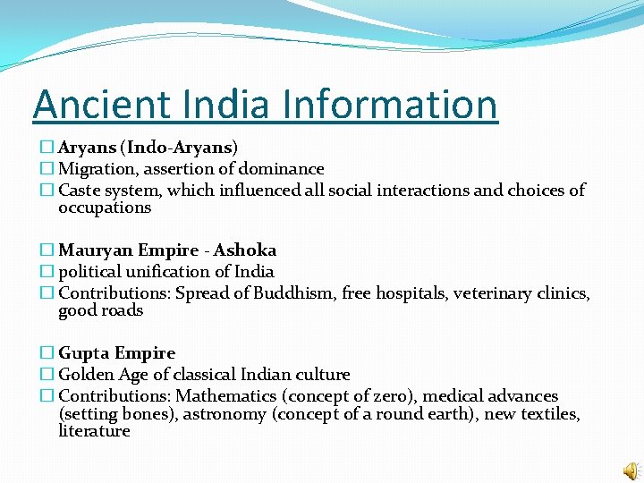 Ancient India Information � Aryans (Indo-Aryans) � Migration, assertion of dominance � Caste system,