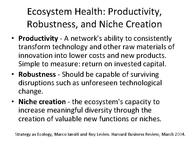 Ecosystem Health: Productivity, Robustness, and Niche Creation • Productivity - A network's ability to