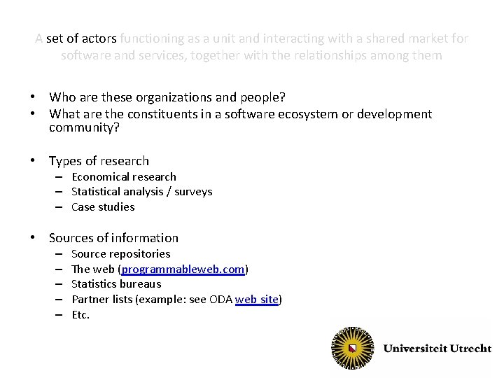 A set of actors functioning as a unit and interacting with a shared market