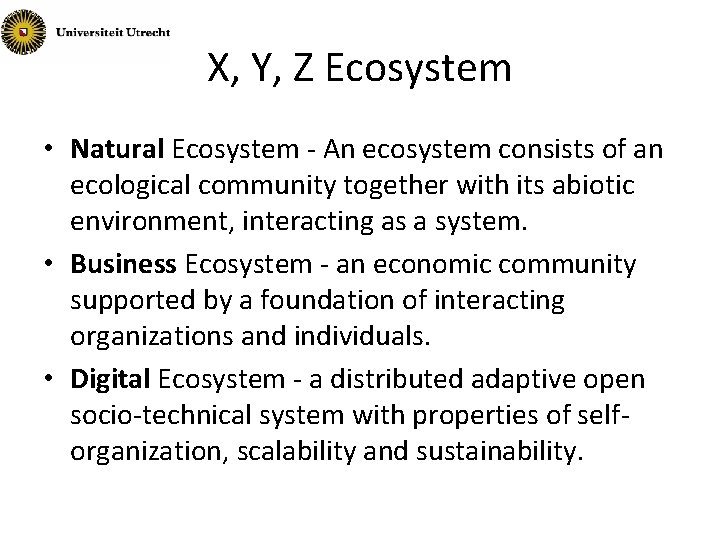 X, Y, Z Ecosystem • Natural Ecosystem - An ecosystem consists of an ecological