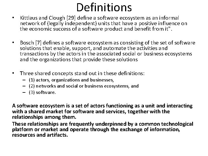 Definitions • Kittlaus and Clough [29] define a software ecosystem as an informal network