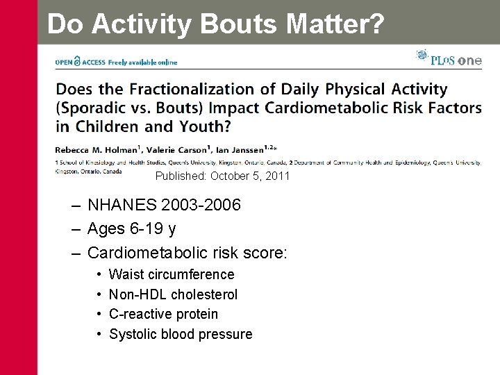 Do Activity Bouts Matter? Published: October 5, 2011 – NHANES 2003 -2006 – Ages