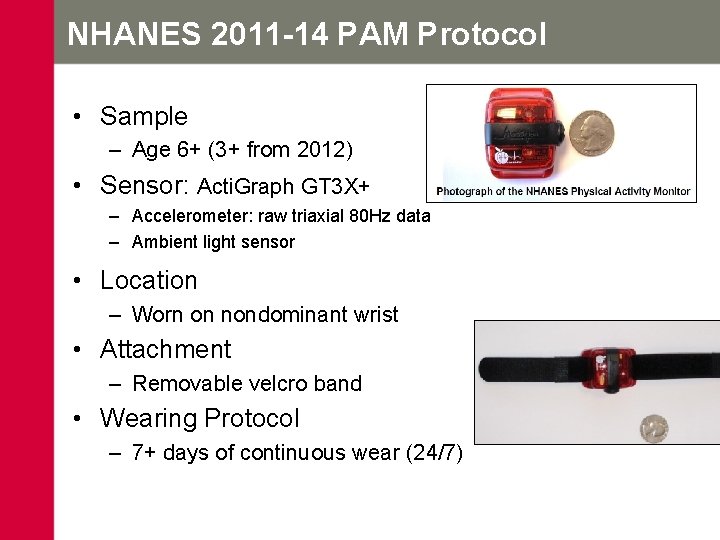 NHANES 2011 -14 PAM Protocol • Sample – Age 6+ (3+ from 2012) •