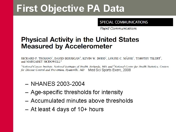 First Objective PA Data Med Sci Sports Exerc, 2008 – – NHANES 2003 -2004