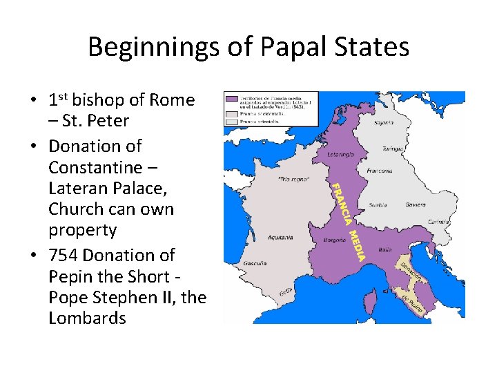 Beginnings of Papal States • 1 st bishop of Rome – St. Peter •