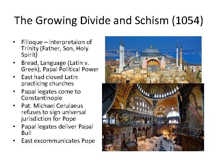 The Growing Divide and Schism (1054) • Filioque – interpretaion of Trinity (Father, Son,