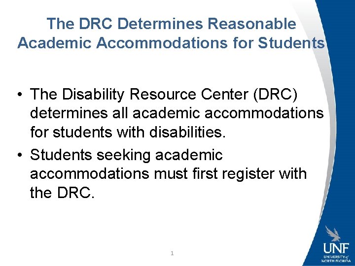 The DRC Determines Reasonable Academic Accommodations for Students • The Disability Resource Center (DRC)